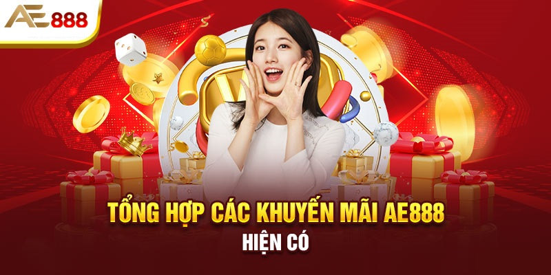 Khuyến mãi AE888 hot nhất